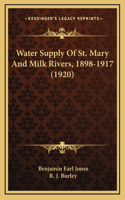 Water Supply Of St. Mary And Milk Rivers, 1898-1917 (1920)