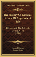 The History Of Rasselas, Prince Of Abyssinia, A Tale