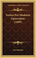 Veritas Pro Modestia Opusculum (1689)