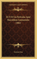 De Vi Et Usu Particulae Apud Thucydidem Commentatio (1862)