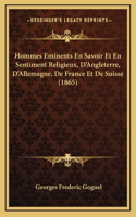 Hommes Eminents En Savoir Et En Sentiment Religieux, D'Angleterre, D'Allemagne, De France Et De Suisse (1865)