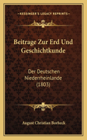 Beitrage Zur Erd Und Geschichtkunde: Der Deutschen Niederrheinlande (1803)