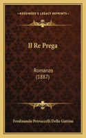 Il Re Prega: Romanzo (1887)(Italian)