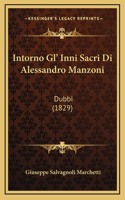 Intorno Gl' Inni Sacri Di Alessandro Manzoni