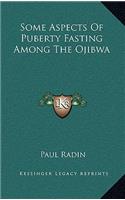 Some Aspects of Puberty Fasting Among the Ojibwa