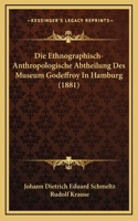 Ethnographisch-Anthropologische Abtheilung Des Museum Godeffroy In Hamburg (1881)