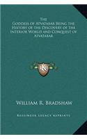Goddess of Atvatabar Being the History of the Discovery of the Interior World and Conquest of Atvatabar