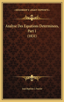 Analyse Des Equations Determinees, Part 1 (1831)