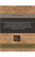 Philippi Cluverii Introductionis in Universam Geographiam Tam Veterem Quam Novam Libri VI: Accessit P. Bertij Breunrium Orbis Terrarum. (1657)