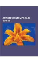 Artiste Contemporain Suisse: Christian Jaccard, Jean Tinguely, John M. Armleder, Daniel Spoerri, Roland Schar, Felice Varini, Pierre Vadi, Pipilott