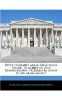 Dod's High-Risk Areas: Challenges Remain to Achieving and Demonstrating Progress in Supply Chain Management(English)