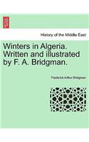 Winters in Algeria. Written and Illustrated by F. A. Bridgman.