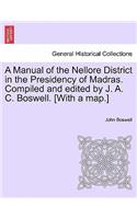 Manual of the Nellore District in the Presidency of Madras. Compiled and edited by J. A. C. Boswell. [With a map.]