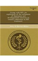 Living with HIV: An Exploration of the Influences of Depression and Developmental Concerns on Women's Adherence to HIV Treatment