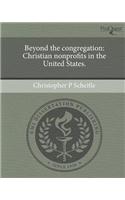 Beyond the Congregation: Christian Nonprofits in the United States