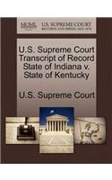 U.S. Supreme Court Transcript of Record State of Indiana V. State of Kentucky