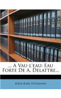 ... A Vau-l'eau: Eau Forte De A. Delattre...(French)