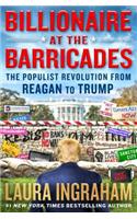 Billionaire at the Barricades: The Populist Revolution from Reagan to Trump