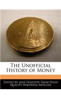 The Unofficial History of Money