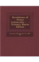Revelations of Prince Lichnowsky ..