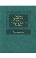 Organic Syntheses, Volume 1