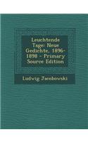 Leuchtende Tage: Neue Gedichte, 1896-1898