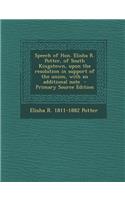 Speech of Hon. Elisha R. Potter, of South Kingstown, Upon the Resolution in Support of the Union, with an Additional Note