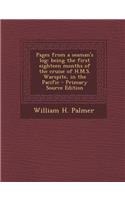 Pages from a Seaman's Log: Being the First Eighteen Months of the Cruise of H.M.S. Warspite, in the Pacific: Being the First Eighteen Months of the Cruise of H.M.S. Warspite, in the Pacific