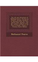 The Life and Adventures of Nathaniel Pearce: Written by Himself, During a Residence in Abyssinia from the Years 1810 to 1819, Together with Mr. Coffin's Account of His Visit to Gondar, Volume 2