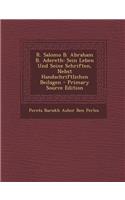 R. Salomo B. Abraham B. Adereth: Sein Leben Und Seine Schriften, Nebst Handschriftlichen Beilagen