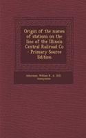 Origin of the Names of Stations on the Line of the Illinois Central Railroad Co