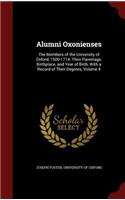 Alumni Oxonienses: The Members of the University of Oxford, 1500-1714: Their Parentage, Birthplace, and Year of Birth, with a Record of Their Degrees, Volume 4