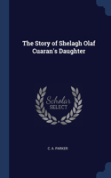 The Story of Shelagh Olaf Cuaran's Daughter