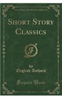 Short Story Classics (Classic Reprint)