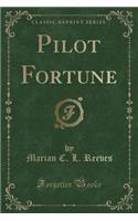Pilot Fortune (Classic Reprint)
