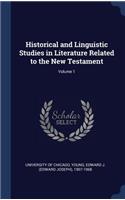 Historical and Linguistic Studies in Literature Related to the New Testament; Volume 1