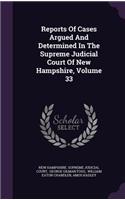 Reports of Cases Argued and Determined in the Supreme Judicial Court of New Hampshire, Volume 33