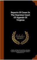 Reports Of Cases In The Supreme Court Of Appeals Of Virginia