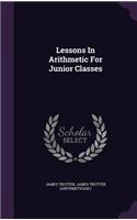 Lessons In Arithmetic For Junior Classes