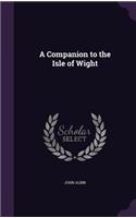 A Companion to the Isle of Wight