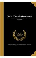 Cours D'histoire Du Canada; Volume 2