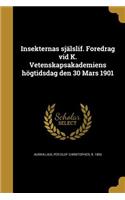 Insekternas själslif. Foredrag vid K. Vetenskapsakademiens högtidsdag den 30 Mars 1901