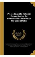 Proceedings of a National Convention for the Promotion of Education in the United States