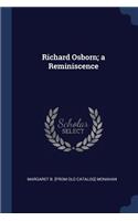 Richard Osborn; a Reminiscence