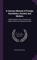 A Literary Manual of Foreign Quotations, Ancient and Modern