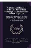 Two Discourses Preached Before the University of Cambridge, on Commencement Sunday, July 1, 1810