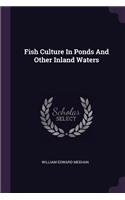Fish Culture In Ponds And Other Inland Waters