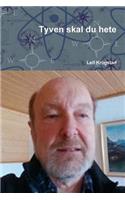 Tyven skal du hete