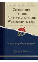 Zeitschrift für die Alttestamentliche Wissenschaft, 1899, Vol. 19 (Classic Reprint)