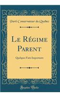 Le RÃ©gime Parent: Quelques Faits Importants (Classic Reprint)